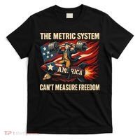 The Metruc System Can't Measure Freedom T-Shirt thumb 0