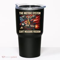 The Metruc System Can't Measure Freedom Tumbler thumb 0