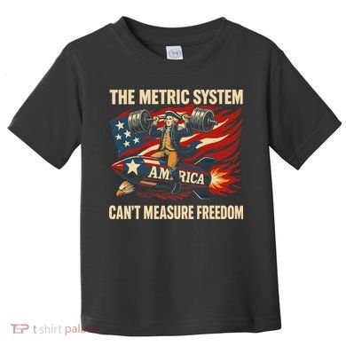 The Metruc System Can't Measure Freedom Toddler T-Shirt