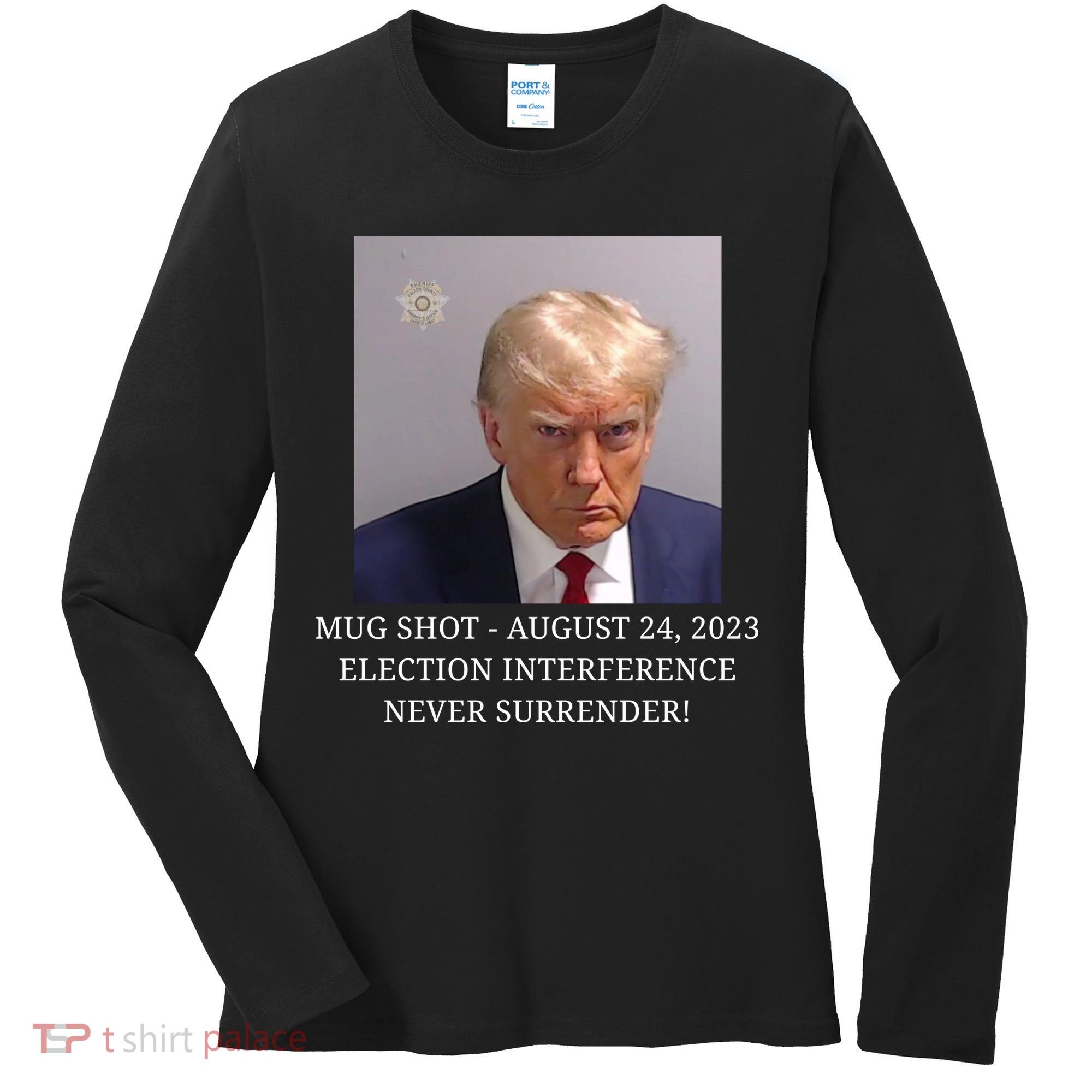 Trump Mug Shot Donald J Trump Mugshot Women's Long Sleeve Shirt