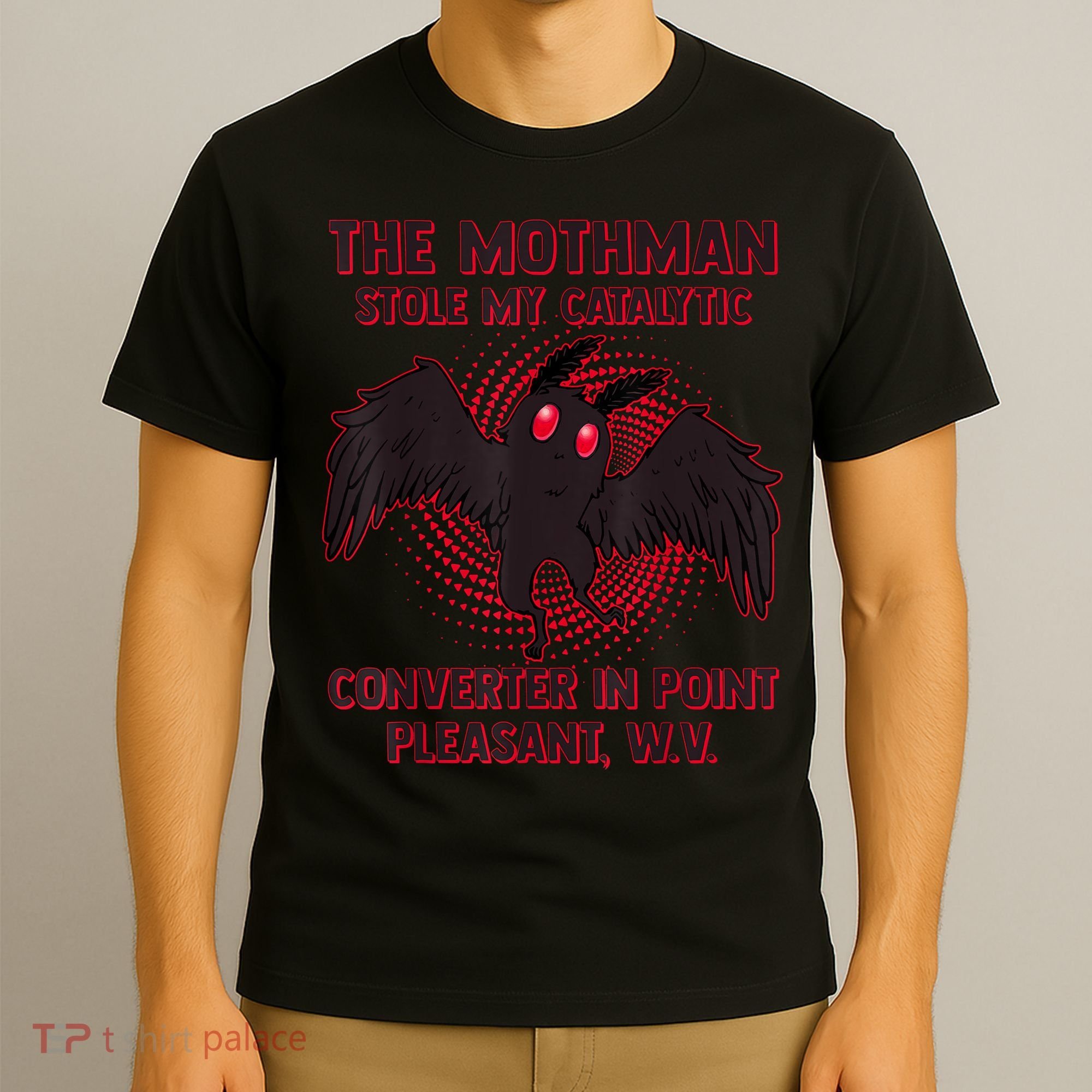 The Mothman Stole My Catalytic Converter In Point T-Shirt