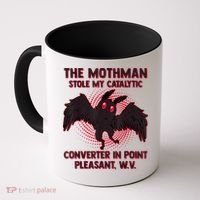 The Mothman Stole My Catalytic Converter In Point Coffee Mug thumb 0