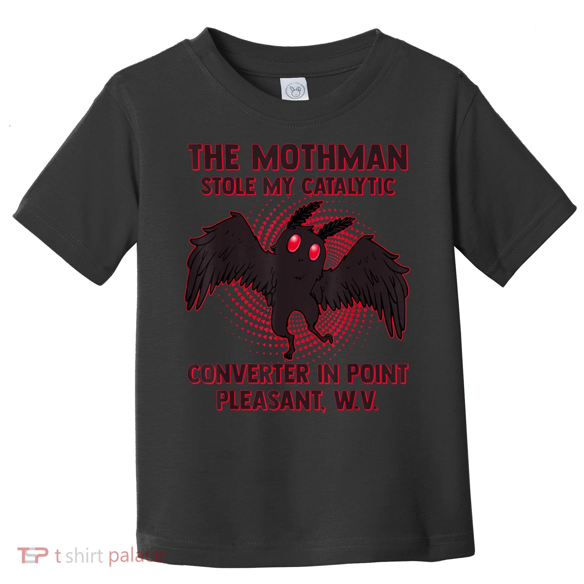 The Mothman Stole My Catalytic Converter In Point Toddler T-Shirt