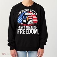 The Metric System CanT Measure Freedom Eagle 4th Of July Women's Sweatshirt thumb 0