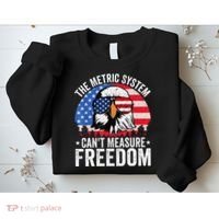 The Metric System CanT Measure Freedom Eagle 4th Of July Sweatshirt thumb 2