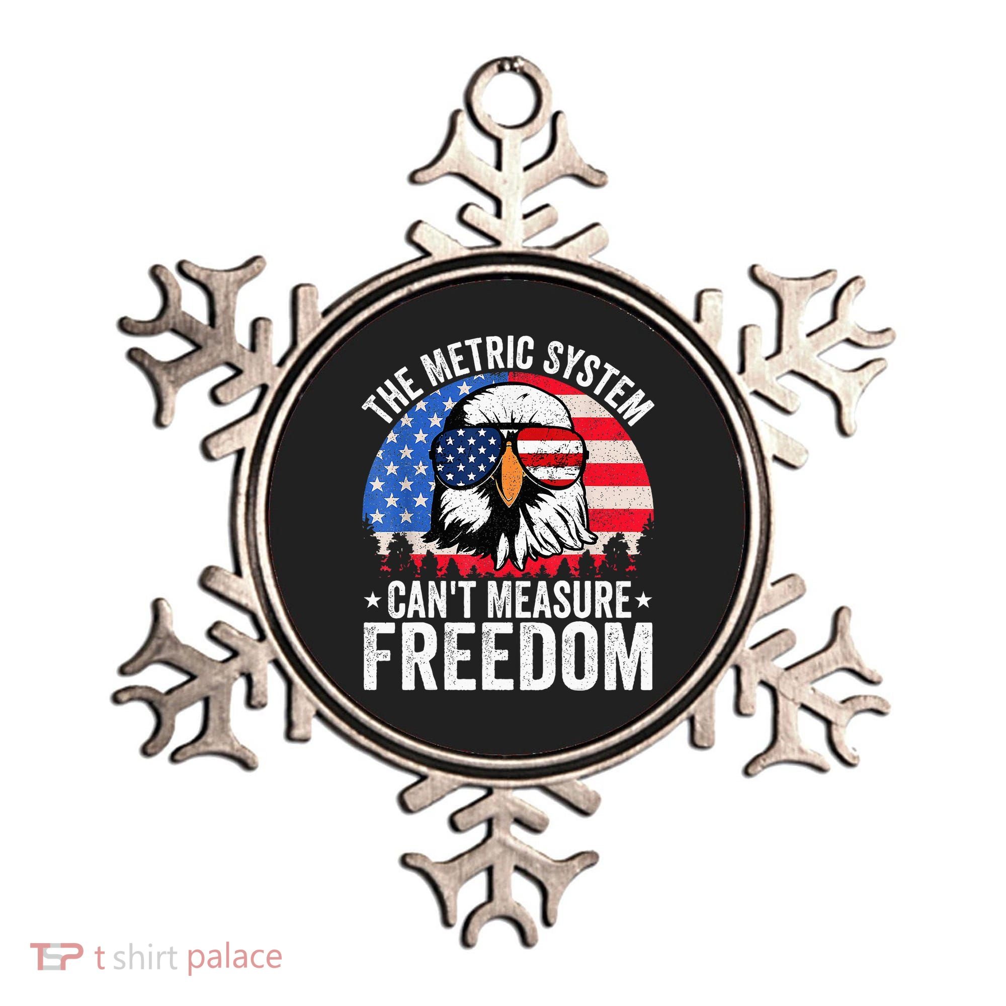 The Metric System CanT Measure Freedom Eagle 4th Of July Ornament