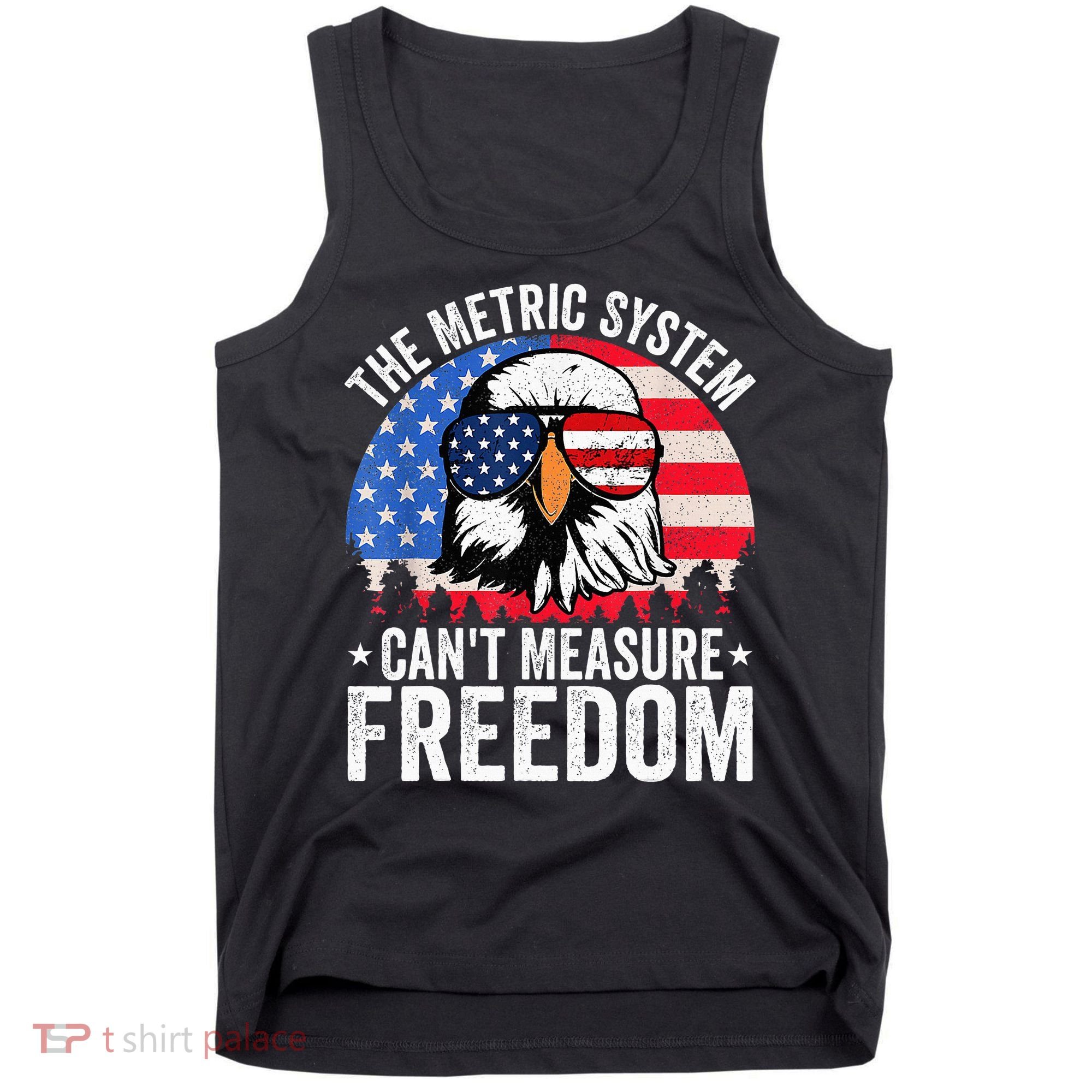 The Metric System CanT Measure Freedom Eagle 4th Of July Tank Top