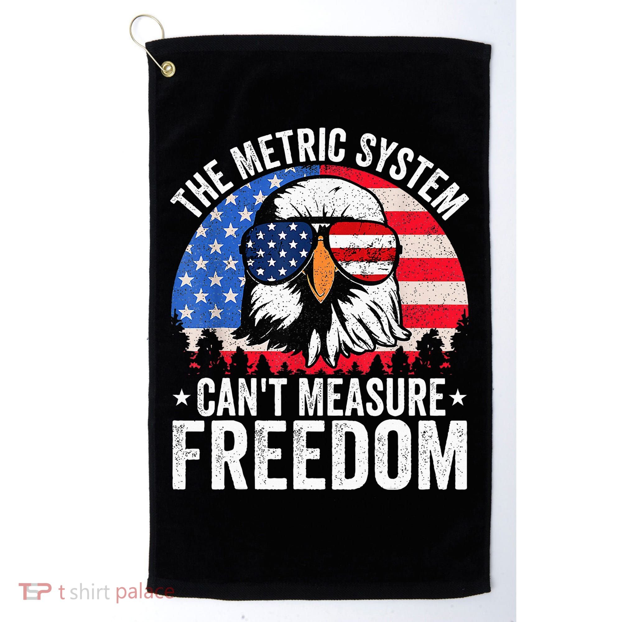 The Metric System CanT Measure Freedom Eagle 4th Of July Golf Towel