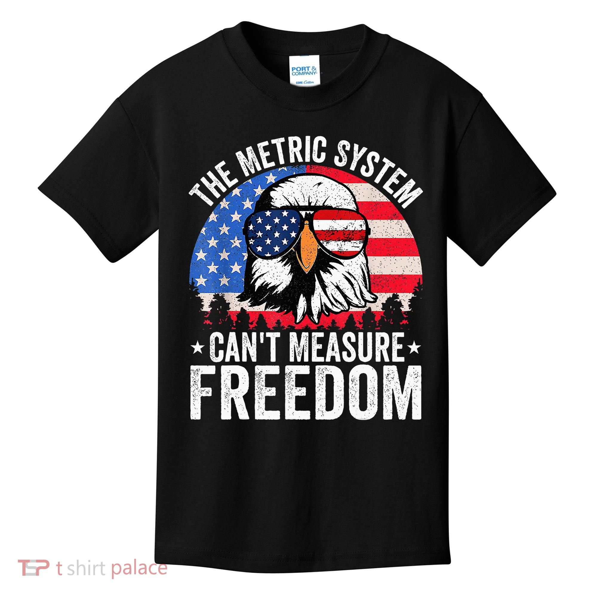 The Metric System CanT Measure Freedom Eagle 4th Of July Kids T-Shirt