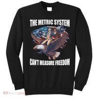 The Metric System CanT Measure Freedom Funny 4th Of July Sweatshirt thumb 0
