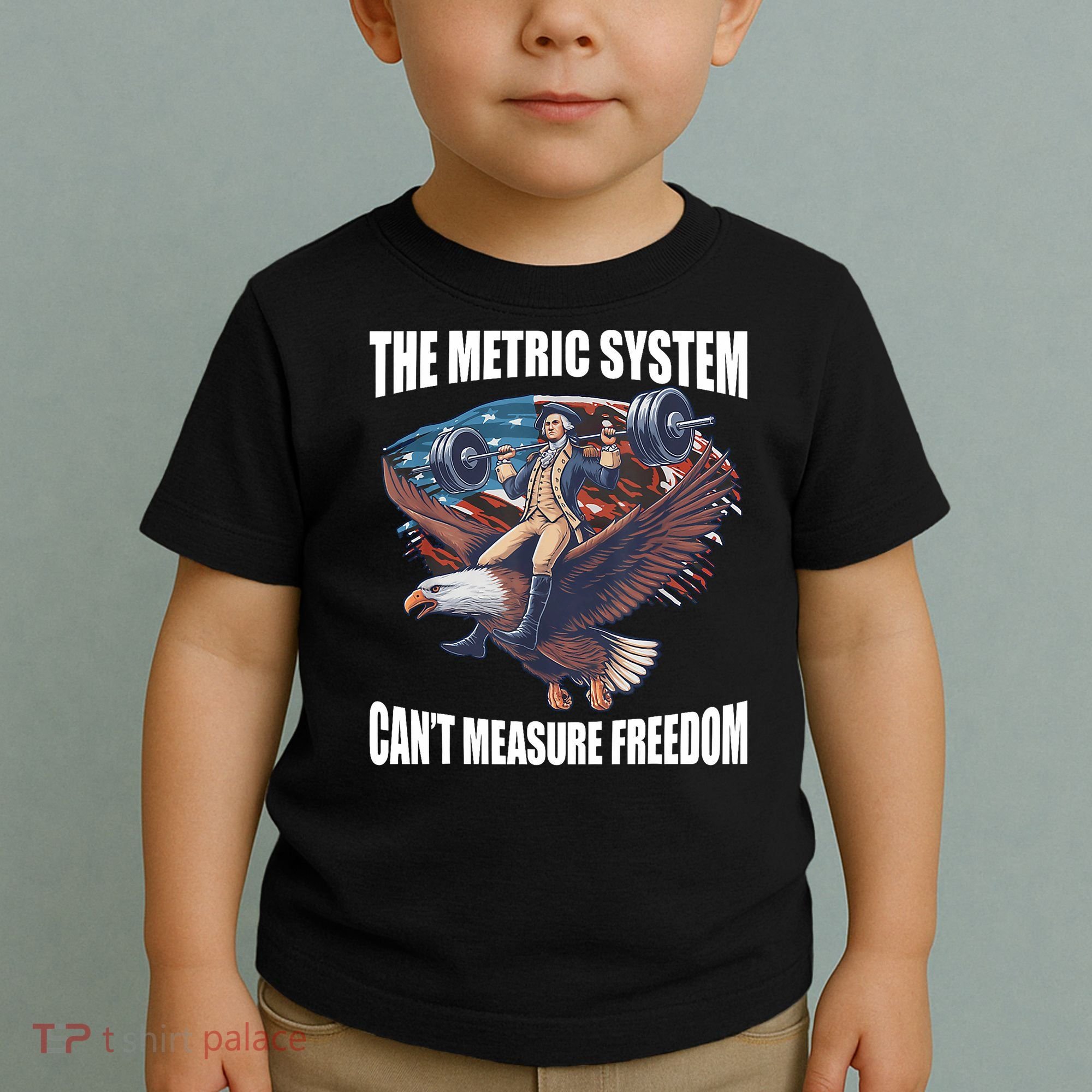 The Metric System CanT Measure Freedom Funny 4th Of July Toddler T-Shirt