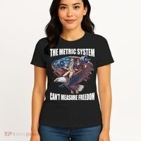The Metric System CanT Measure Freedom Funny 4th Of July Women's T-Shirt thumb 4