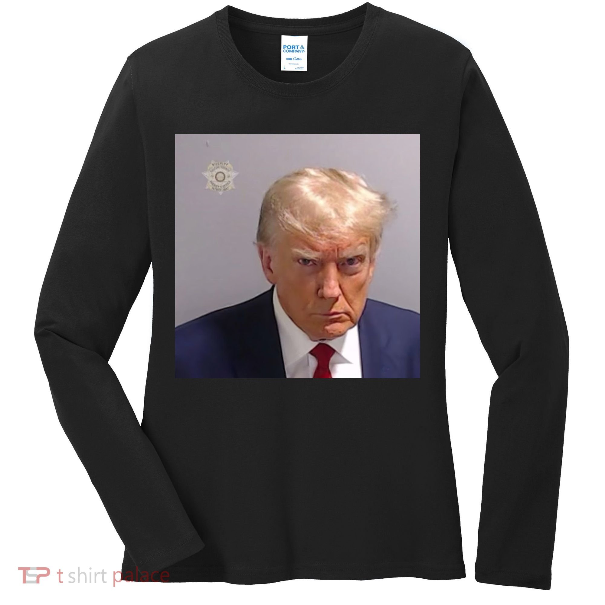 Trump Mug Shot Trump Jail Trump Arrested Women's Long Sleeve Shirt
