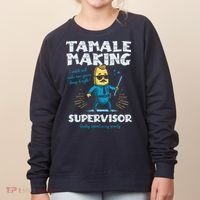 Tamale Making Supervisor Funny Tamales Crew Mexican Food Women's Sweatshirt thumb 0