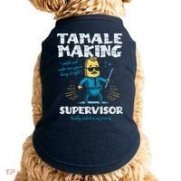 Tamale Making Supervisor Funny Tamales Crew Mexican Food Doggie Tank thumb 0