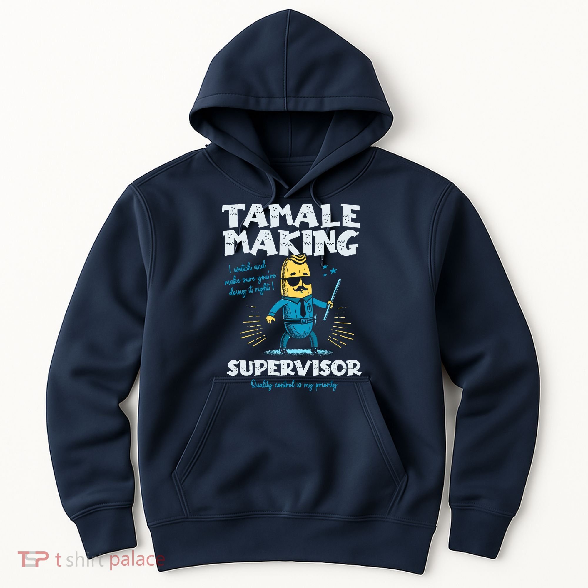 Tamale Making Supervisor Funny Tamales Crew Mexican Food Hoodie