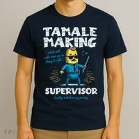 Tamale Making Supervisor Funny Tamales Crew Mexican Food T-Shirt thumb 3