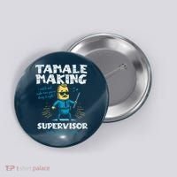 Tamale Making Supervisor Funny Tamales Crew Mexican Food Button thumb 0