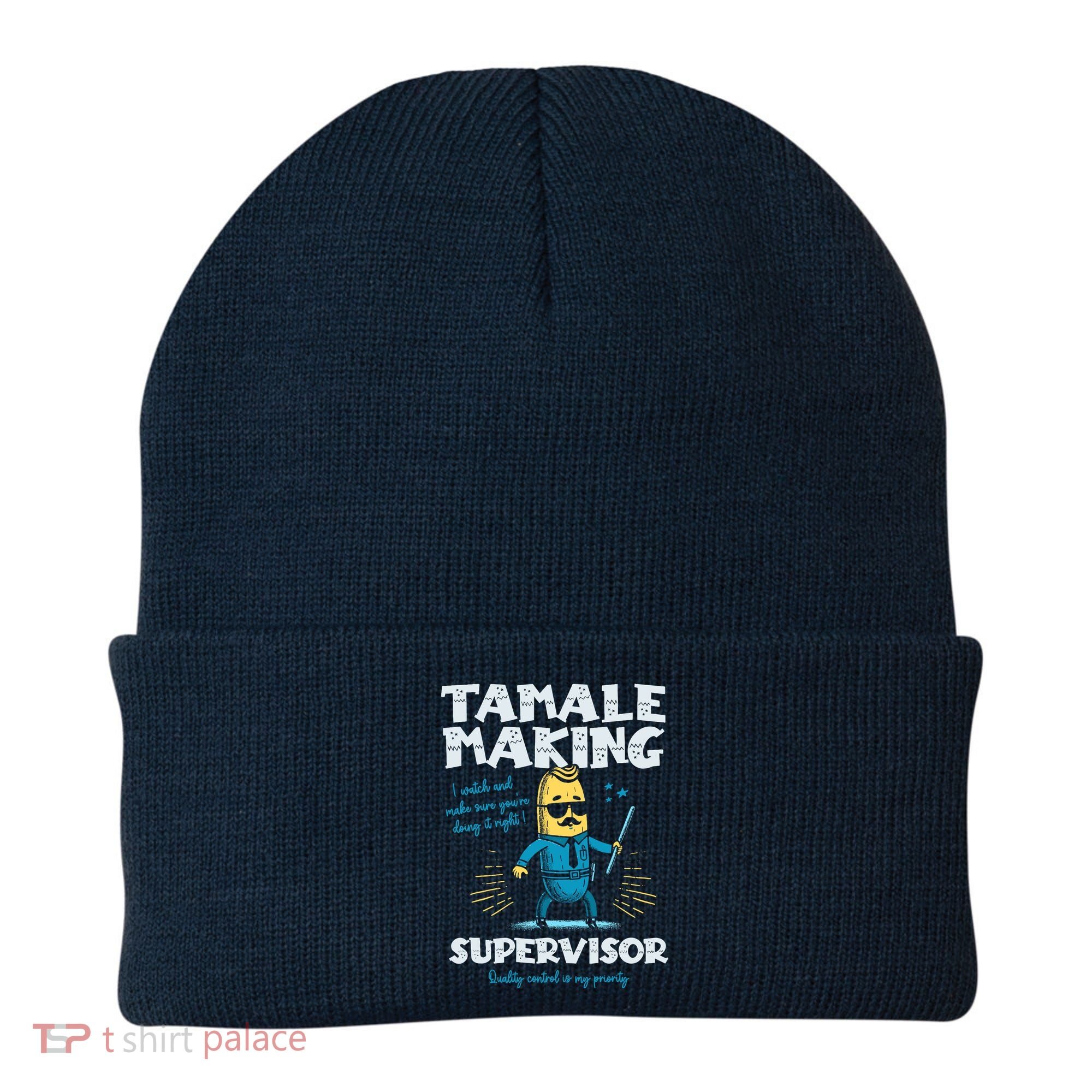 Tamale Making Supervisor Funny Tamales Crew Mexican Food Beanie