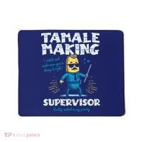 Tamale Making Supervisor Funny Tamales Crew Mexican Food Mousepad thumb 0
