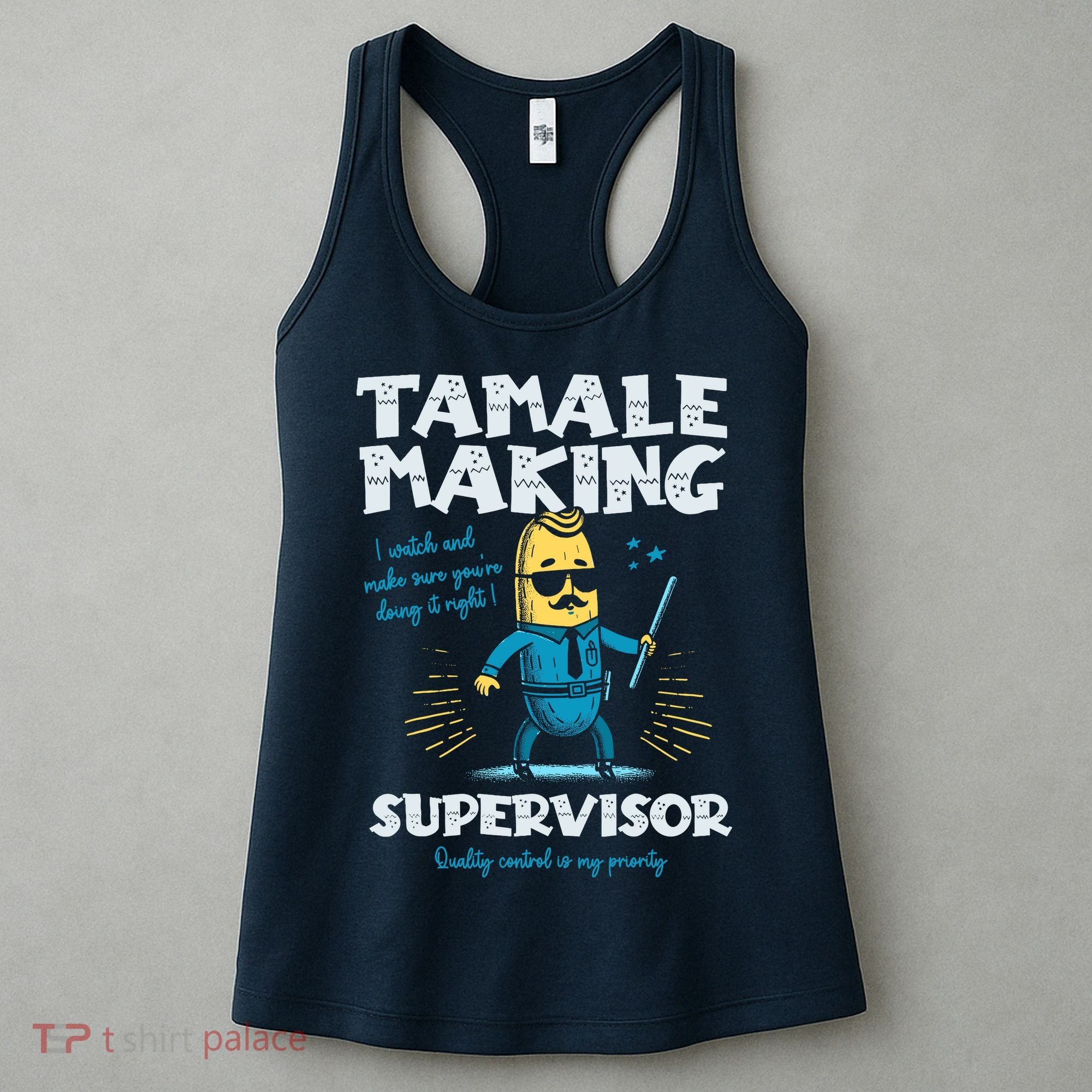 Tamale Making Supervisor Funny Tamales Crew Mexican Food Women's Tank Top
