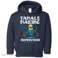 Tamale Making Supervisor Funny Tamales Crew Mexican Food Toddler Hoodie thumb 0