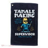 Tamale Making Supervisor Funny Tamales Crew Mexican Food Golf Towel thumb 0