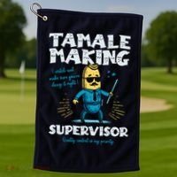 Tamale Making Supervisor Funny Tamales Crew Mexican Food Golf Towel thumb 1