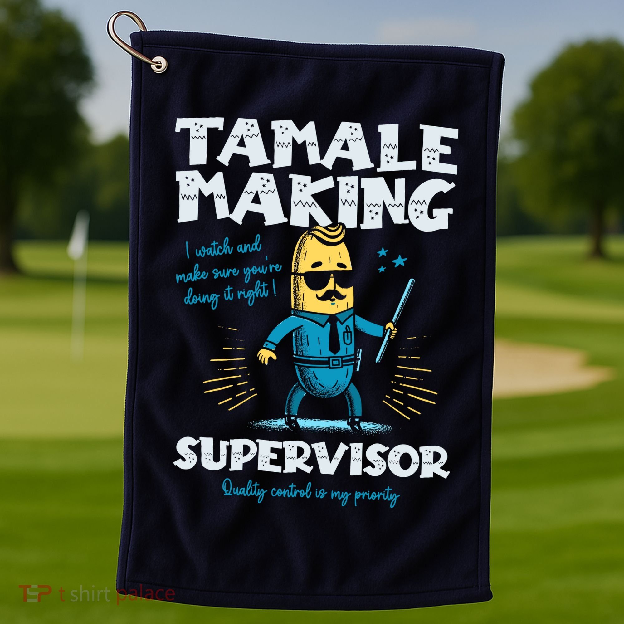 Tamale Making Supervisor Funny Tamales Crew Mexican Food Golf Towel