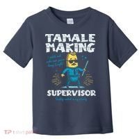 Tamale Making Supervisor Funny Tamales Crew Mexican Food Toddler T-Shirt thumb 0