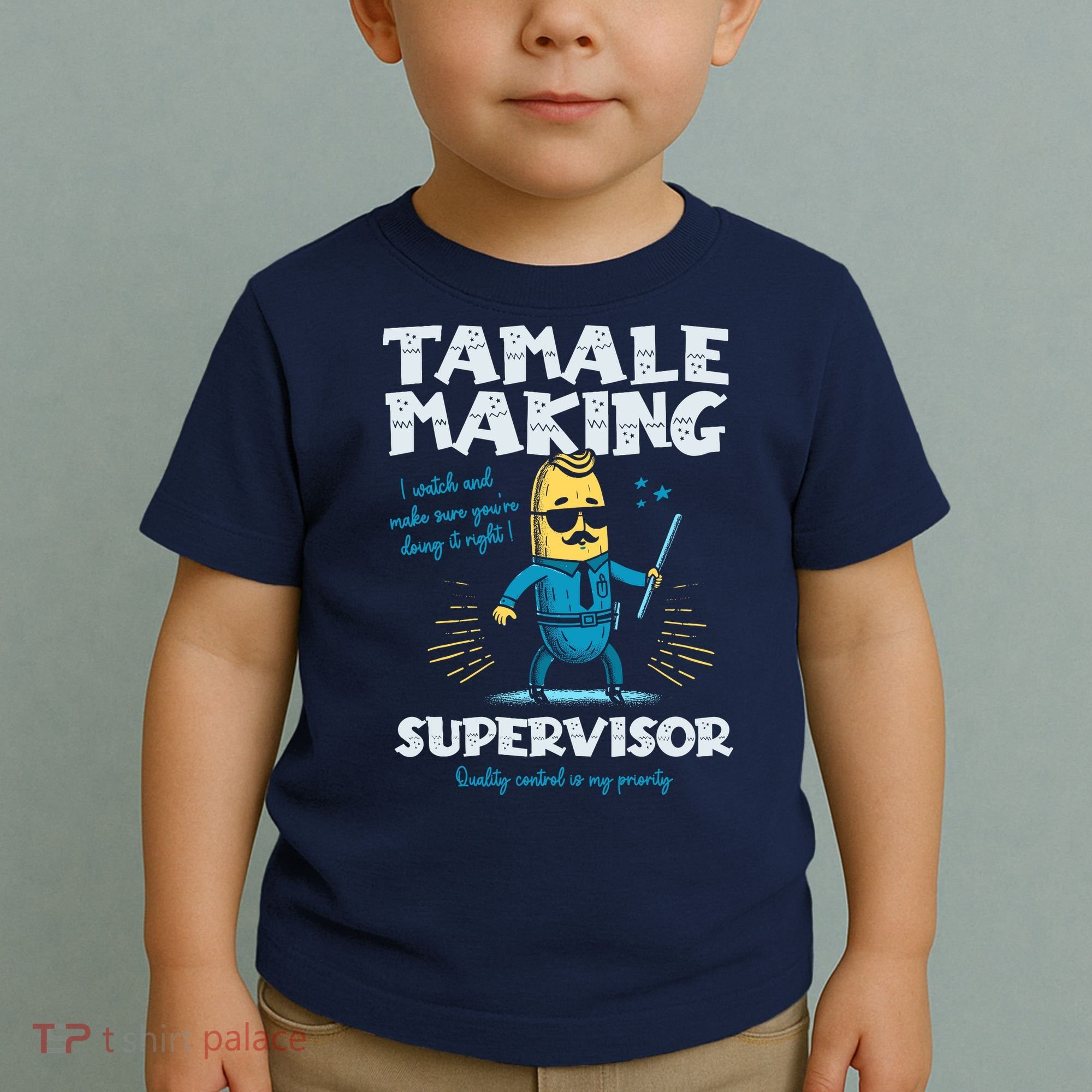Tamale Making Supervisor Funny Tamales Crew Mexican Food Toddler T-Shirt