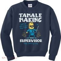 Tamale Making Supervisor Funny Tamales Crew Mexican Food Kids Sweatshirt thumb 0