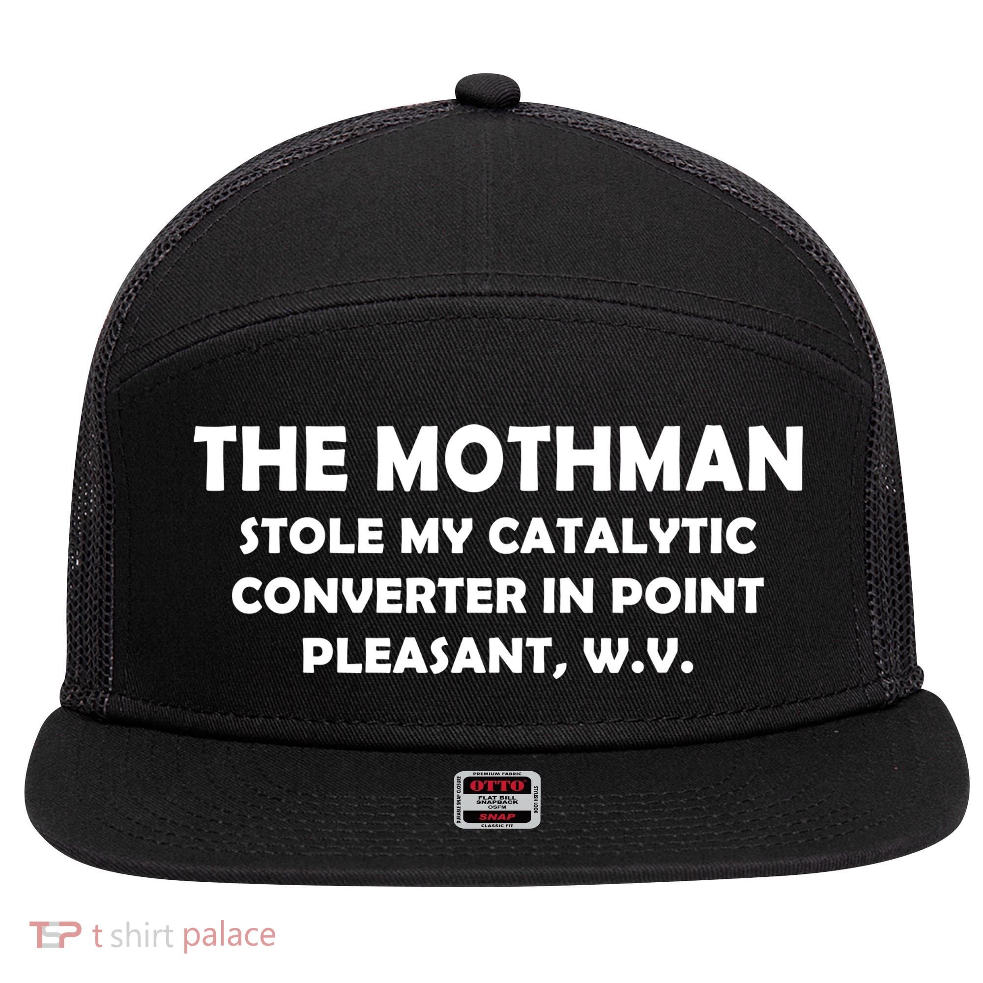 The Mothman Stole My Catalytic Converter 7 Panel Mesh Trucker Snapback Hat