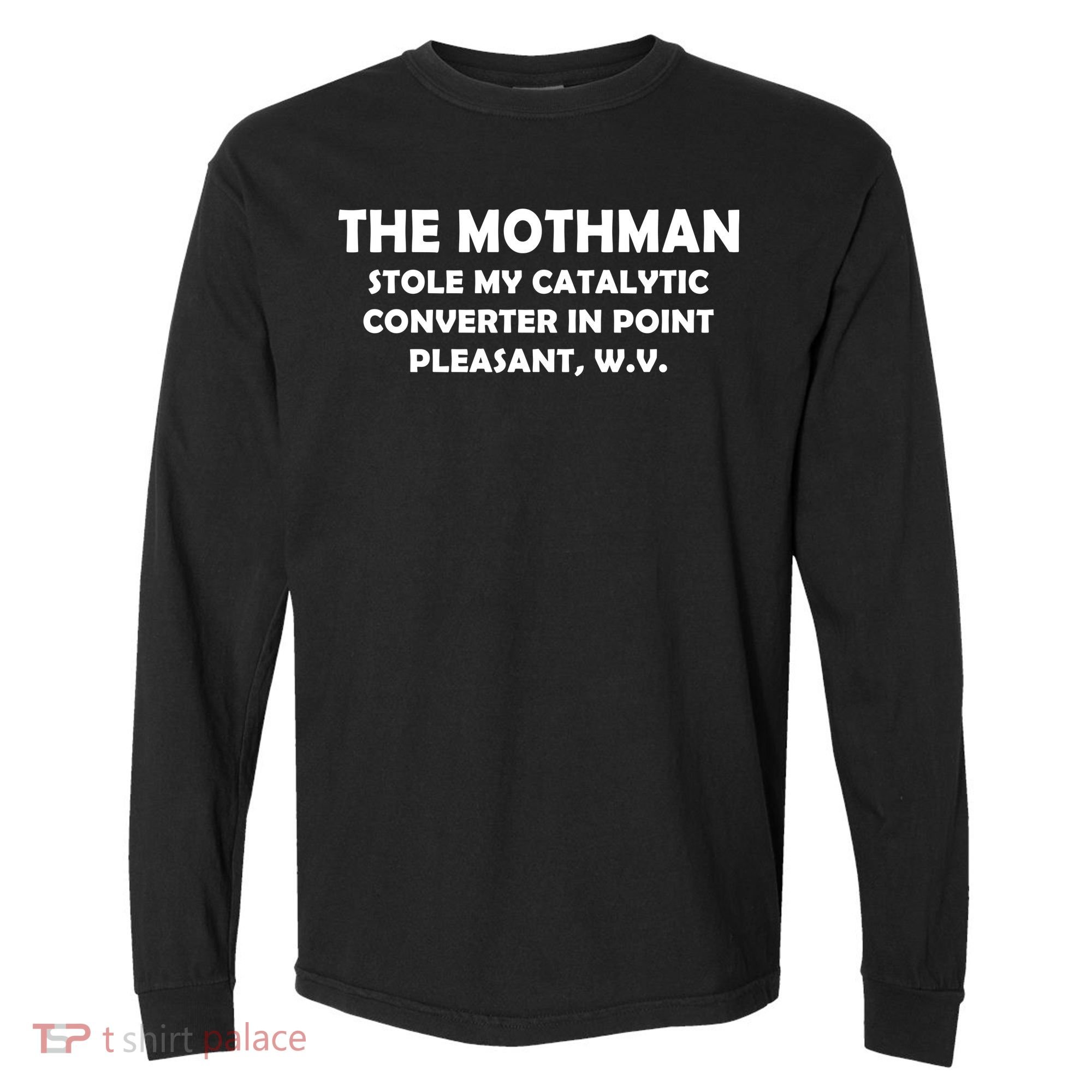 The Mothman Stole My Catalytic Converter Comfort Colors Heavyweight Long Sleeve T-Shirt