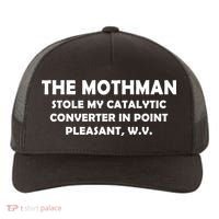 The Mothman Stole My Catalytic Converter Yupoong Adult 5-Panel Trucker Hat thumb 0