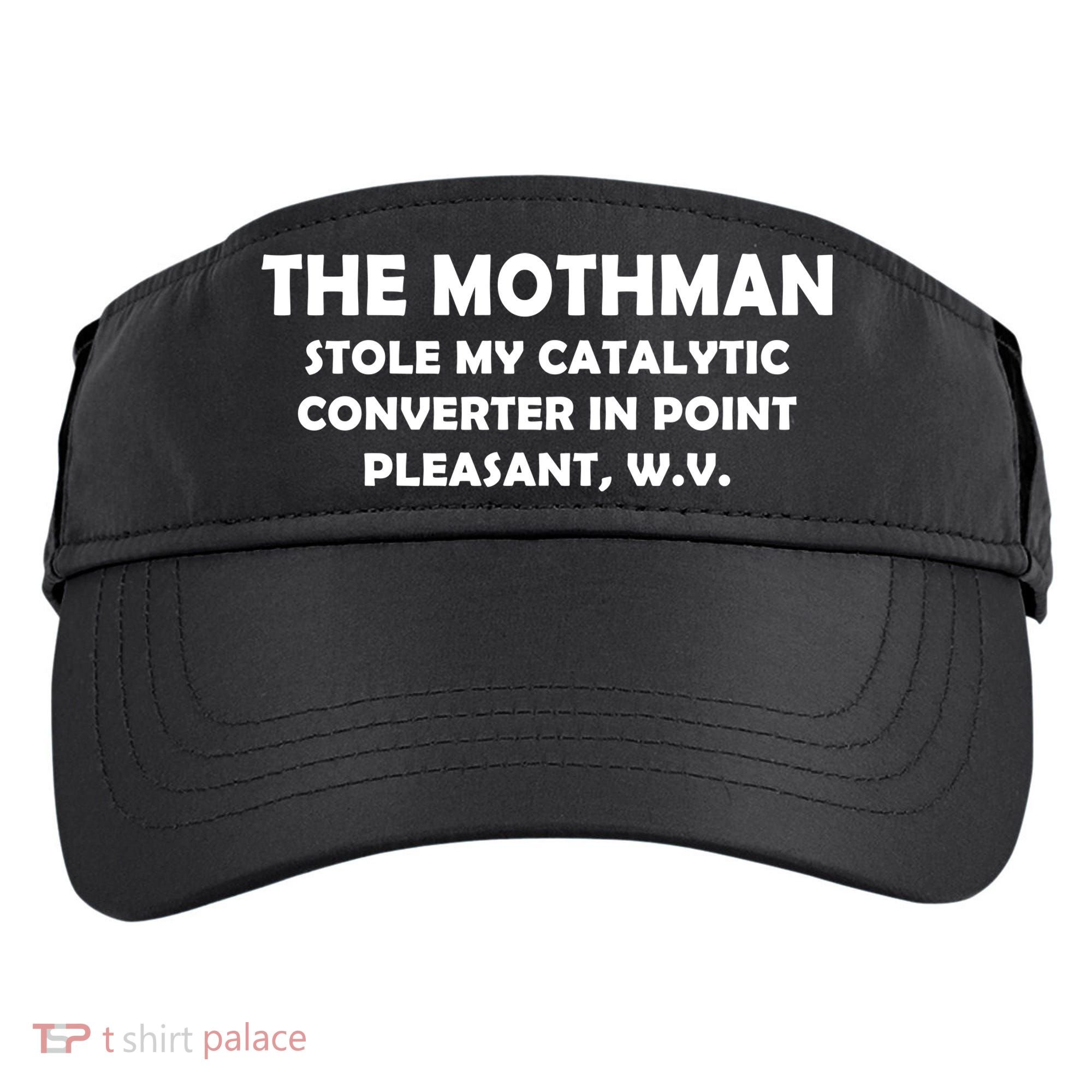 The Mothman Stole My Catalytic Converter Adult Drive Performance Visor
