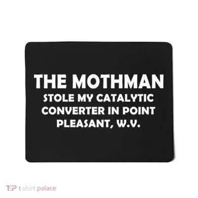 The Mothman Stole My Catalytic Converter Mousepad
