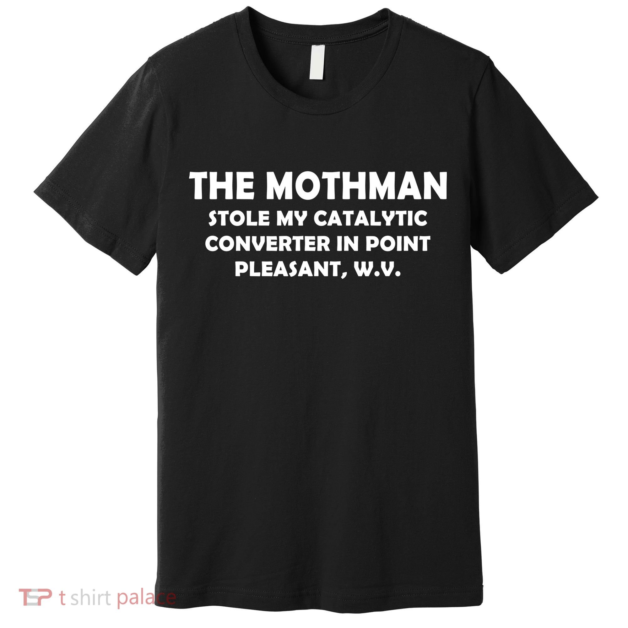 The Mothman Stole My Catalytic Converter Premium T-Shirt