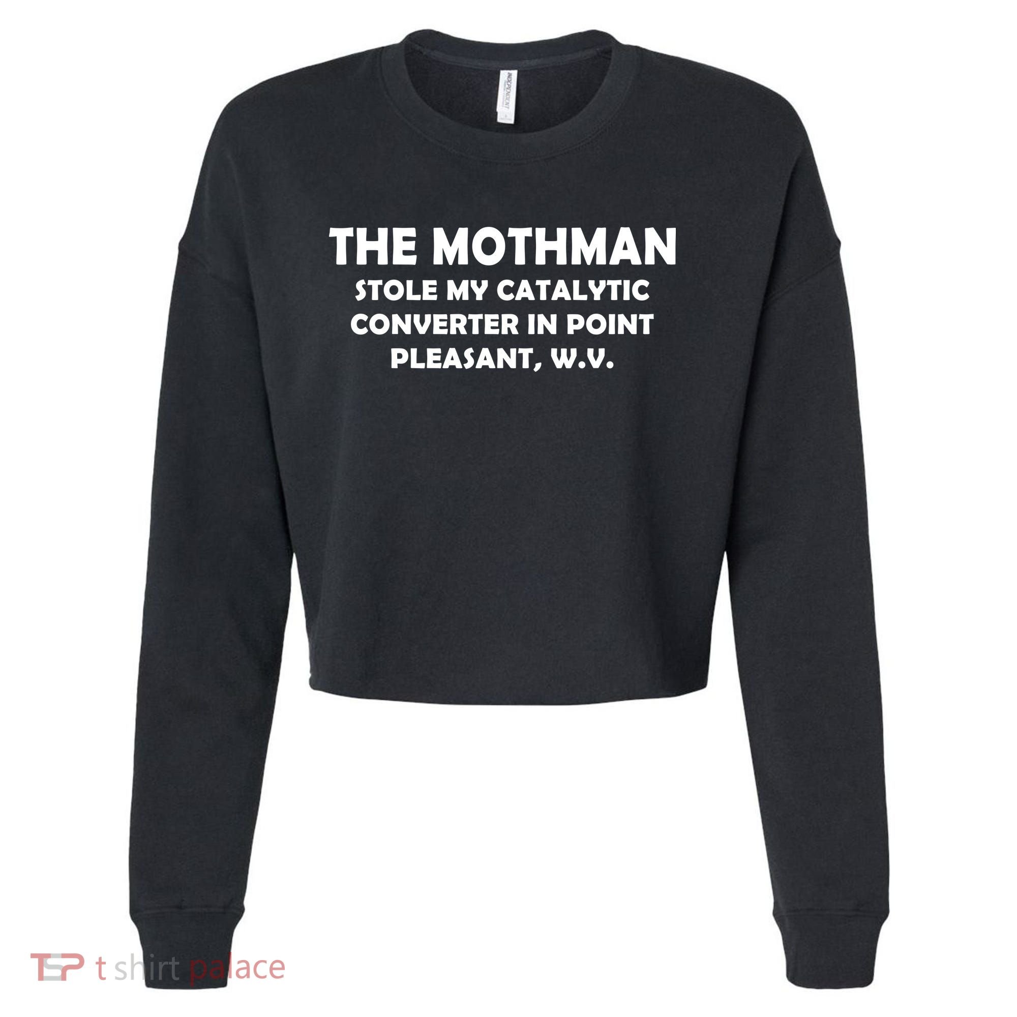 The Mothman Stole My Catalytic Converter Cropped Pullover Crew