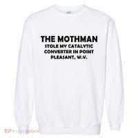 The Mothman Stole My Catalytic Converter Garment-Dyed Sweatshirt thumb 0