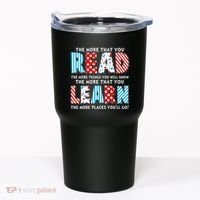 The More That You Read And Learn The More Places Youll Go Tumbler thumb 0
