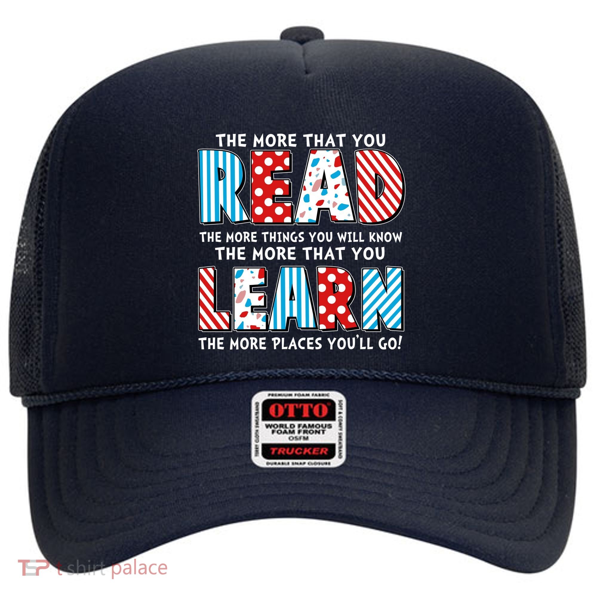 The More That You Read And Learn The More Places Youll Go Hat