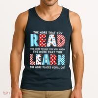 The More That You Read And Learn The More Places Youll Go Tank Top thumb 3