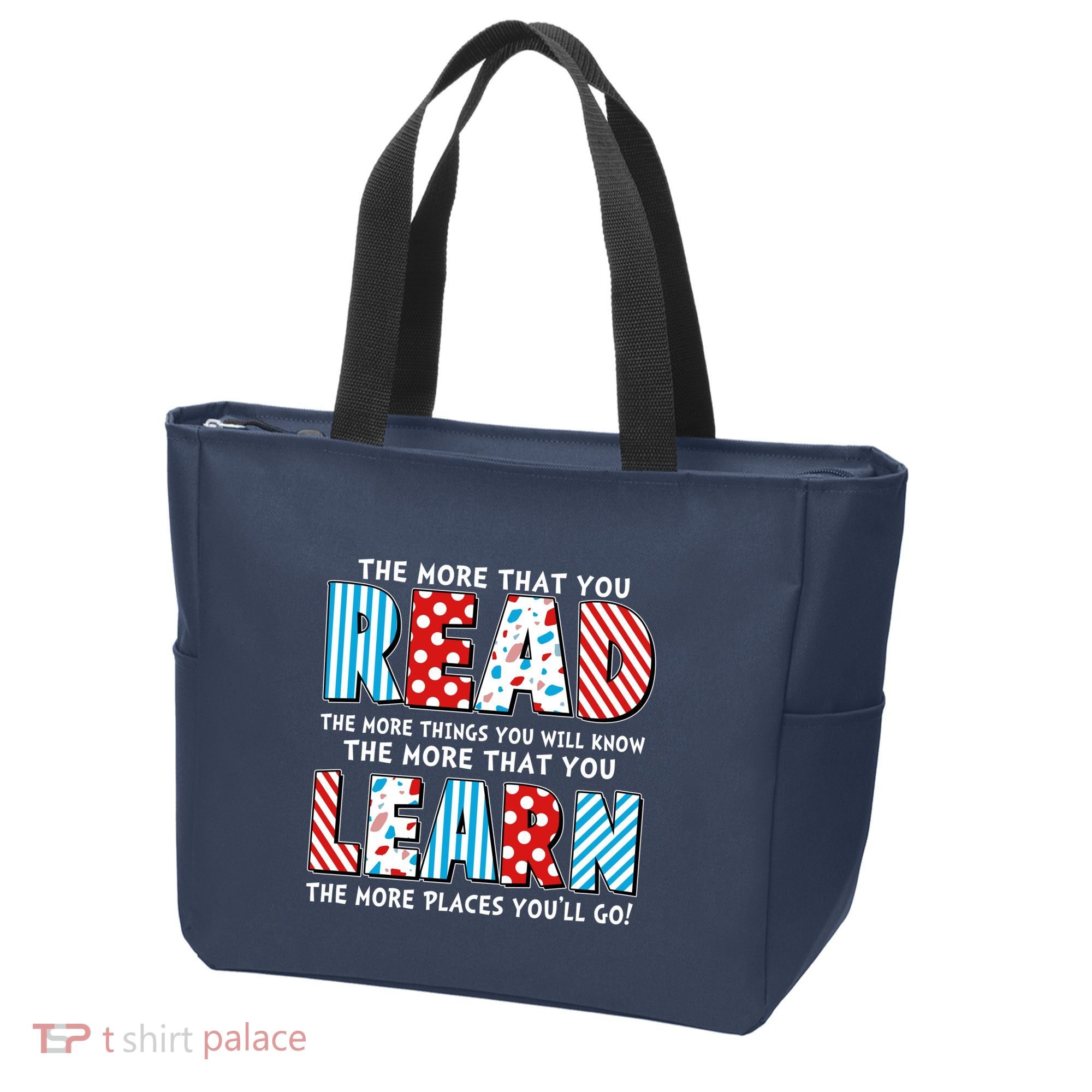 The More That You Read And Learn The More Places Youll Go Tote Bag
