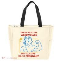 Throw Me To The Werewolves And ILl Come Back Pregnant Tote Bag thumb 0