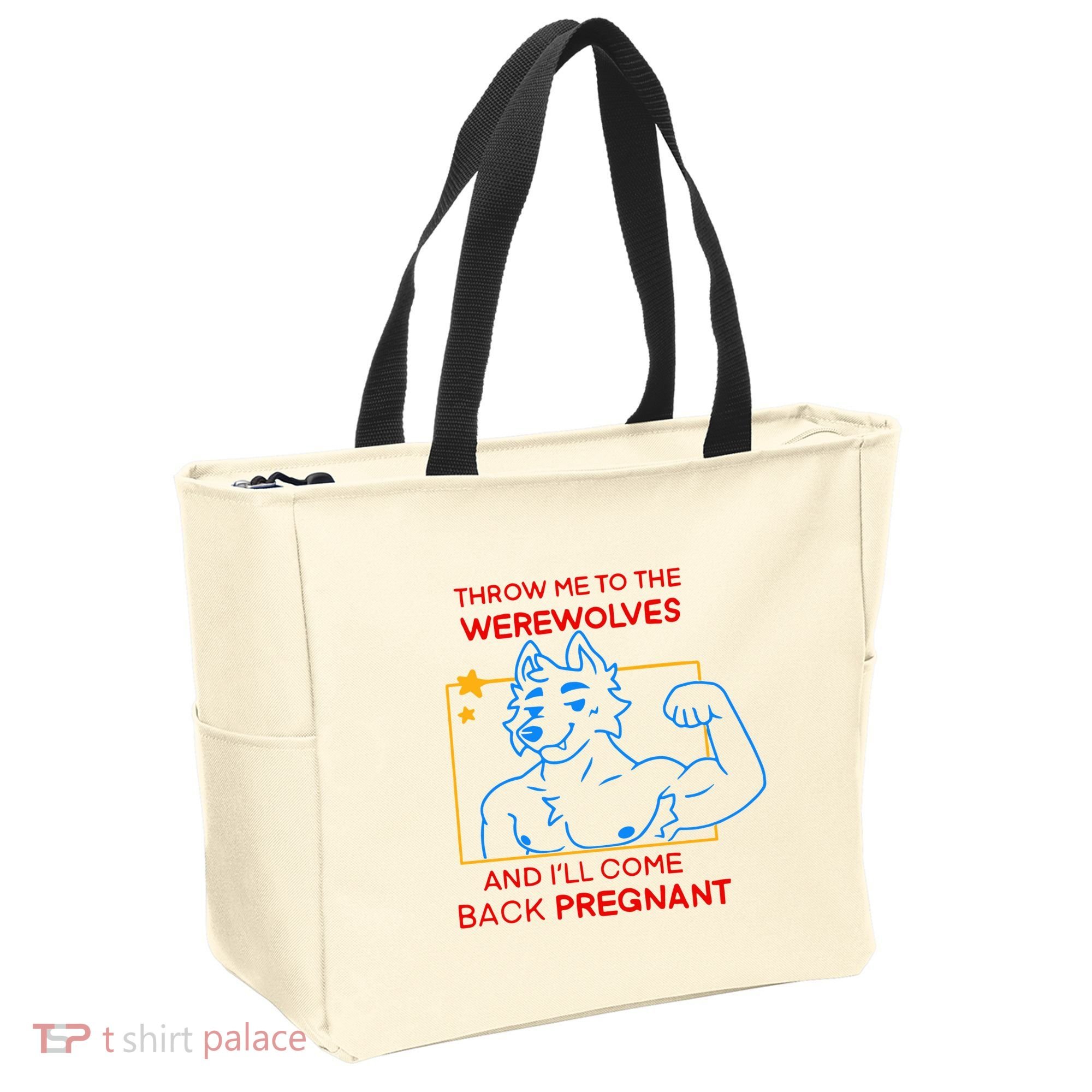 Throw Me To The Werewolves And ILl Come Back Pregnant Tote Bag