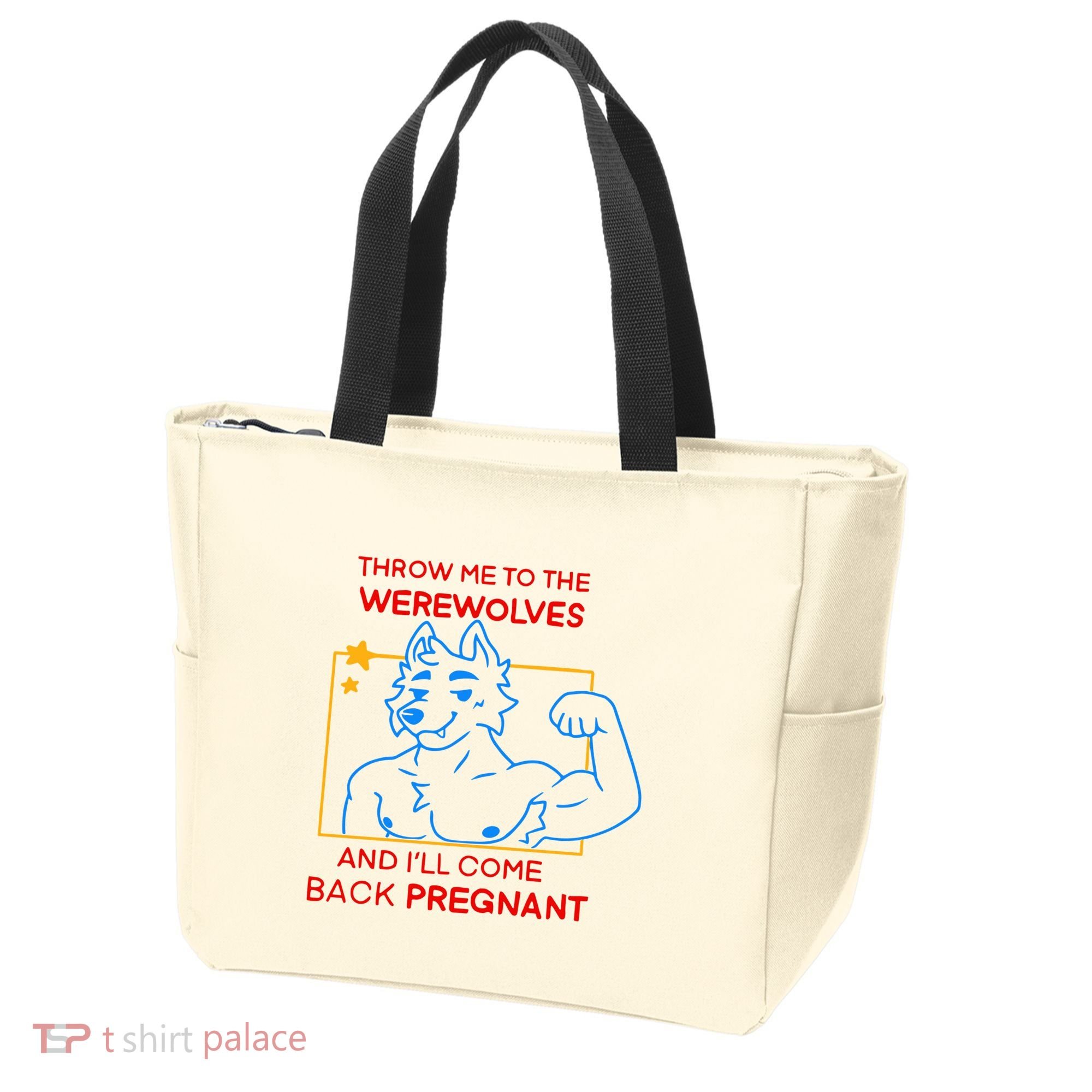 Throw Me To The Werewolves And ILl Come Back Pregnant Tote Bag