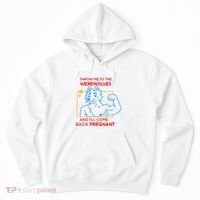 Throw Me To The Werewolves And ILl Come Back Pregnant Hoodie thumb 0