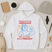 Throw Me To The Werewolves And ILl Come Back Pregnant Hoodie thumb 3