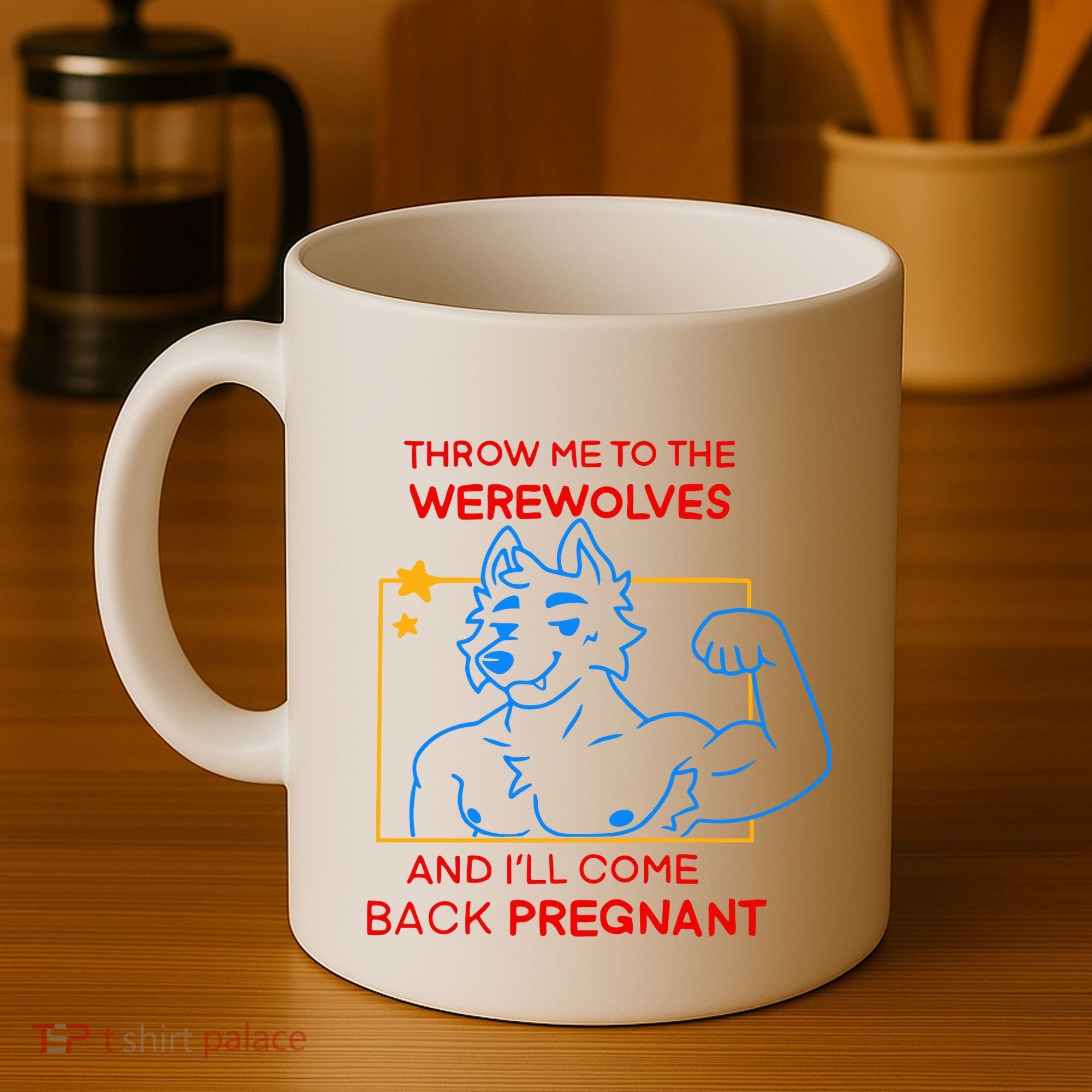 Throw Me To The Werewolves And ILl Come Back Pregnant Coffee Mug
